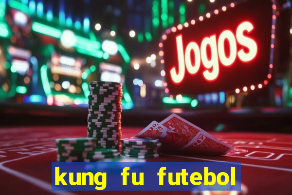 kung fu futebol clube assistir